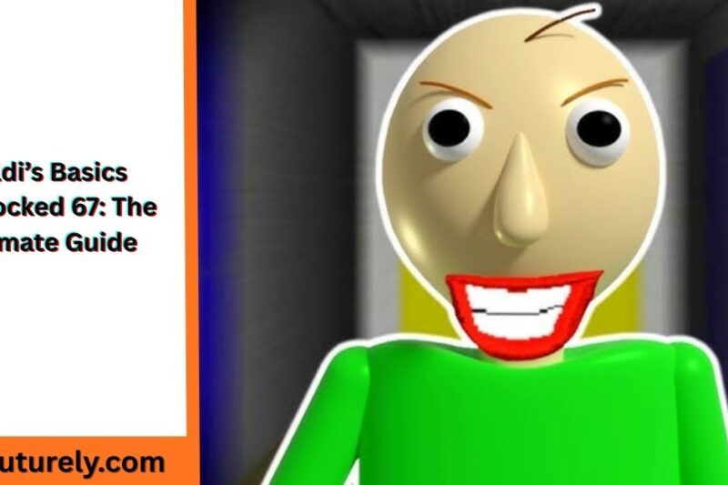 Baldi’s Basics Unblocked 67: The Ultimate Guide to Playing the Creepy School Escape Game