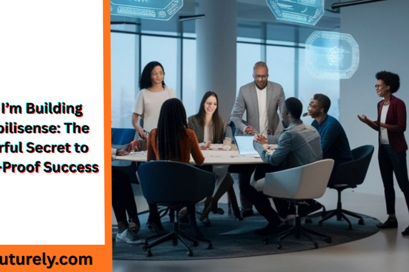 Why I’m Building Capabilisense: The Powerful Secret to Future-Proof Success