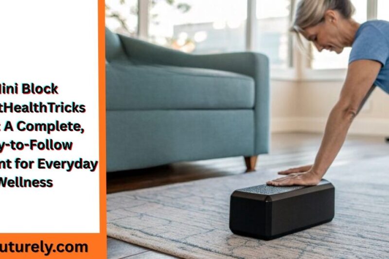 Mini Block LatestHealthTricks Meet: A Complete, Easy-to-Follow Blueprint for Everyday Wellness