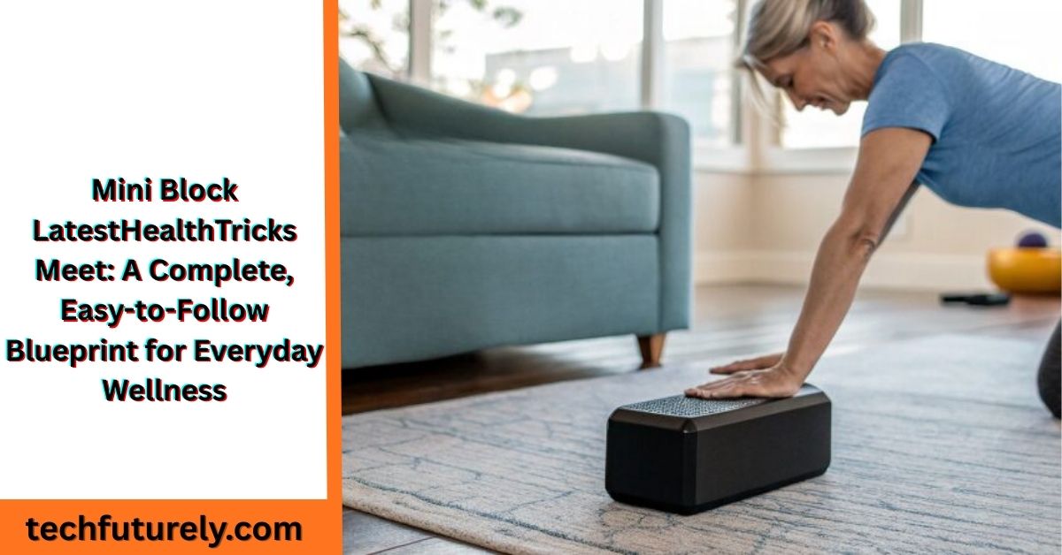 mini block latesthealthtricks meet