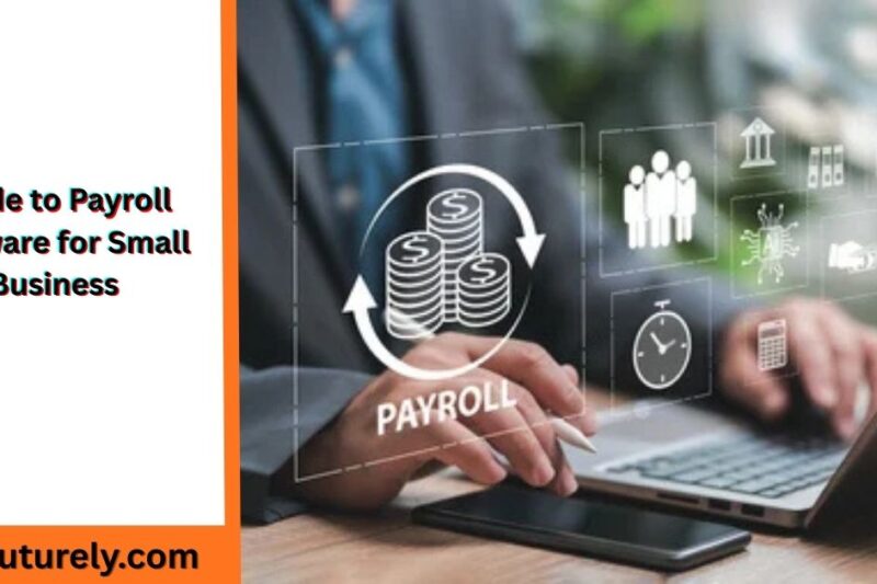 Guide to Payroll Software for Small Business