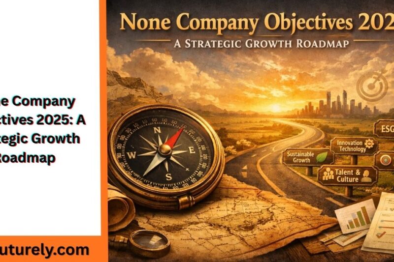 None Company Objectives 2025: A Strategic Growth Roadmap