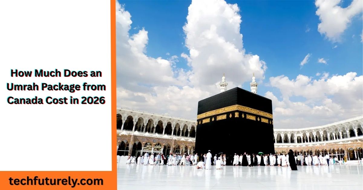 How Much Does an Umrah Package from Canada Cost in 2026