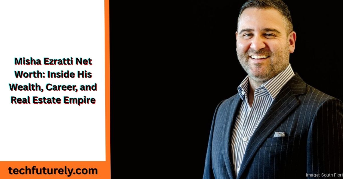 misha ezratti net worth