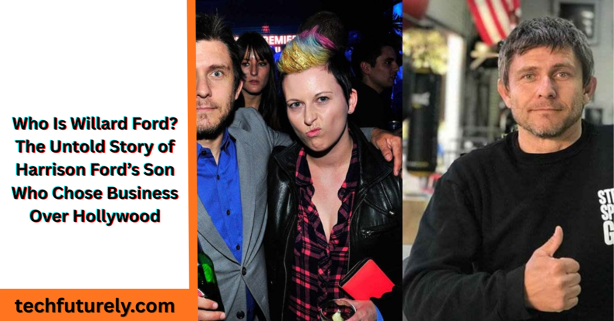 Willard Ford Entrepreneur and Son of Harrison Ford